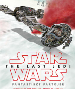 STAR WARSâ¢ - The Last Jedi - Fantastiske fartøjer (Bog)